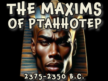 Permalink to: The Maxims of Ptahhotep (c. 2375-2350 B.C.)