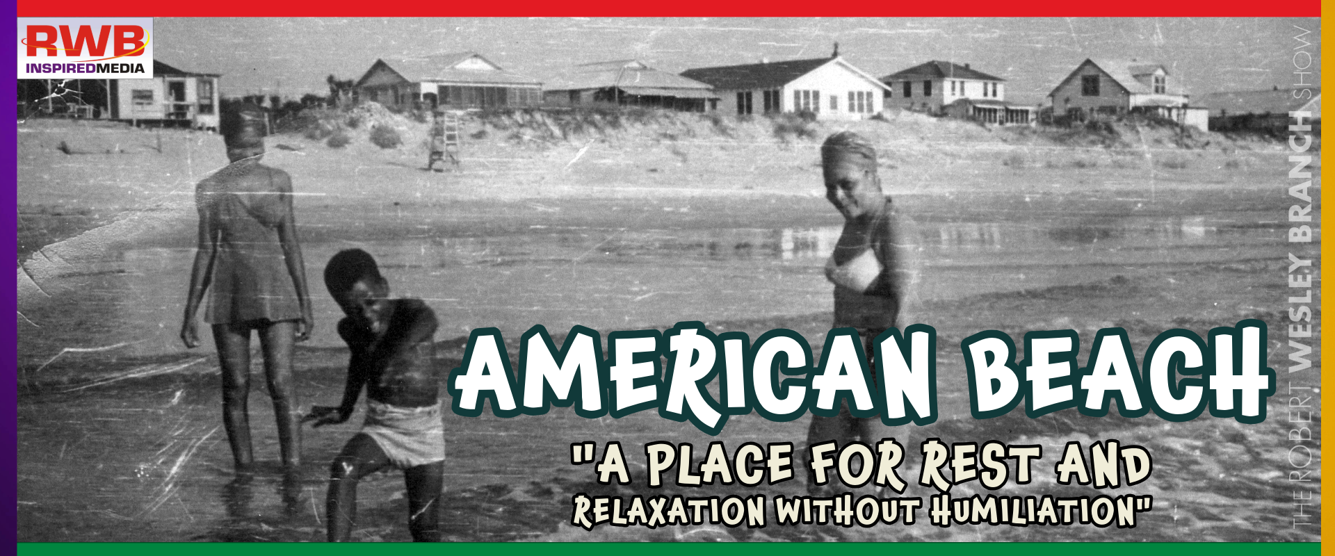 Permalink to: American Beach: “A Place for Rest and Relaxation Without Humiliation.”